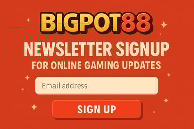Newsletter signup for BIGPOT88 online gaming updates